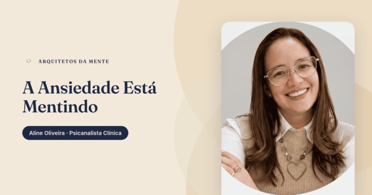 A Ansiedade Está Mentindo para Você: Como Identificar e Parar as Distorções
