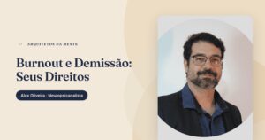 Burnout pode ser demitido? Direitos trabalhistas e como se proteger