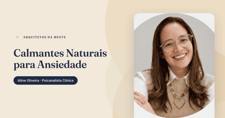 Calmante Natural para Ansiedade: Guia Seguro e Baseado em Evidências