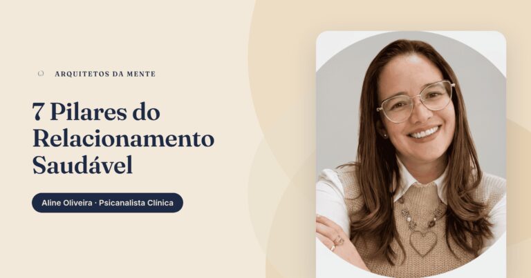Como Ter um Relacionamento Saudável: 7 Pilares para Vínculos que Fortalecem