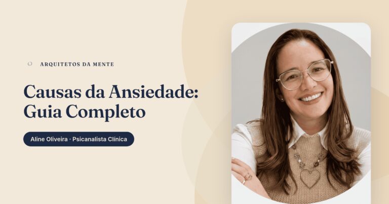 O Que Causa Ansiedade: Causas, Fatores e Como Prevenir