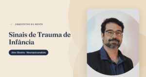 Sinais de trauma de infância: como reconhecer na vida adulta e buscar ajuda